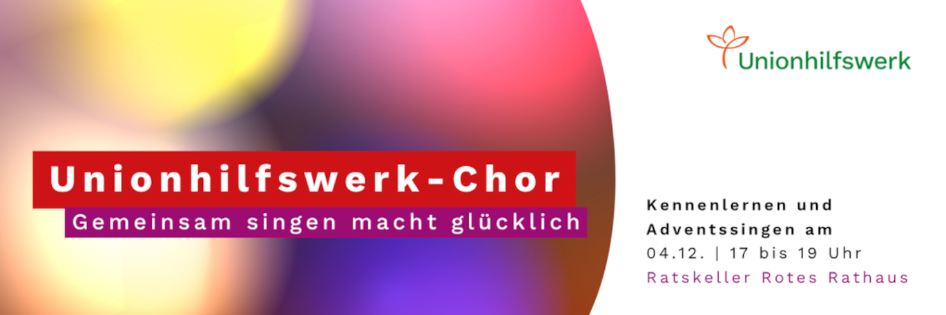 Banner Unionhilfswerk Chor - Kennenlernen und Adventssingen am 04.12.2025